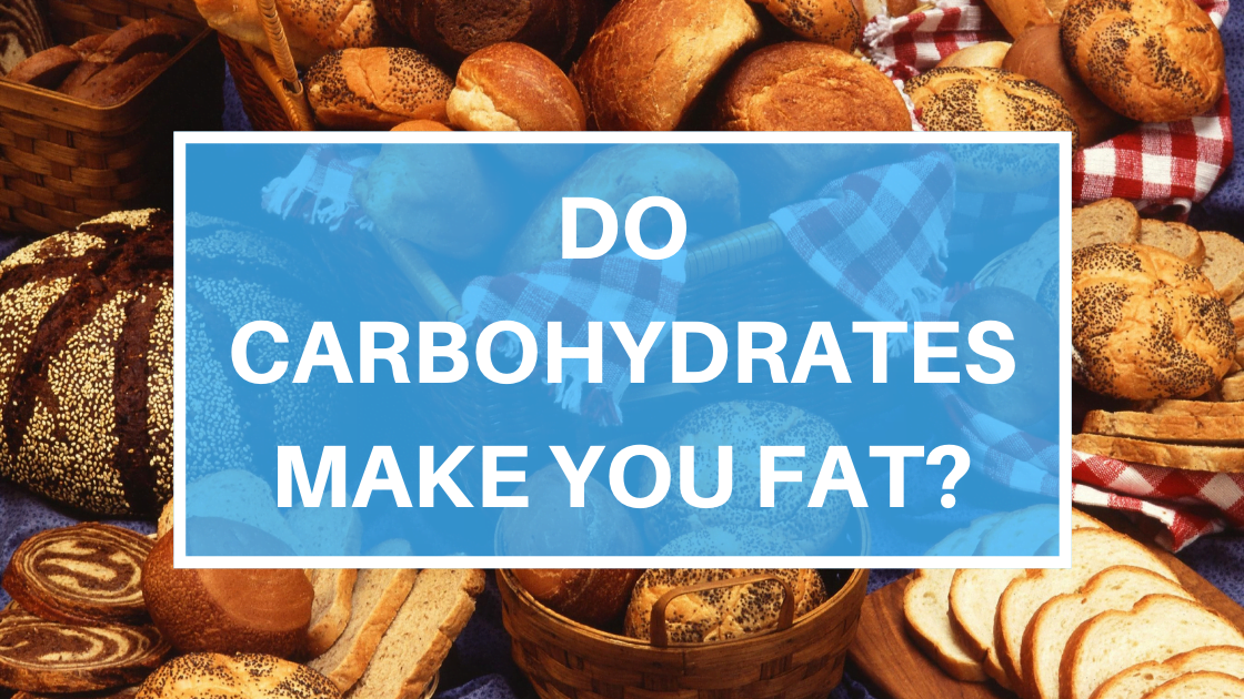 DO-CARBOHYDRATES-MAKE-YOU-FAT